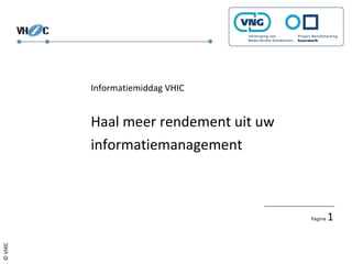 Informatiemiddag VHIC Haal meer rendement uit uw informatiemanagement 