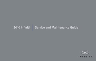 2010 Infiniti   Service and Maintenance Guide
 
