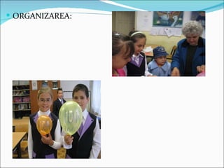 ORGANIZAREA: 