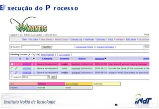 E     xec u ç ão d o                      P   r oc es s o




    C o m p a n y C o n f id e n t ia l
                                                            18
 