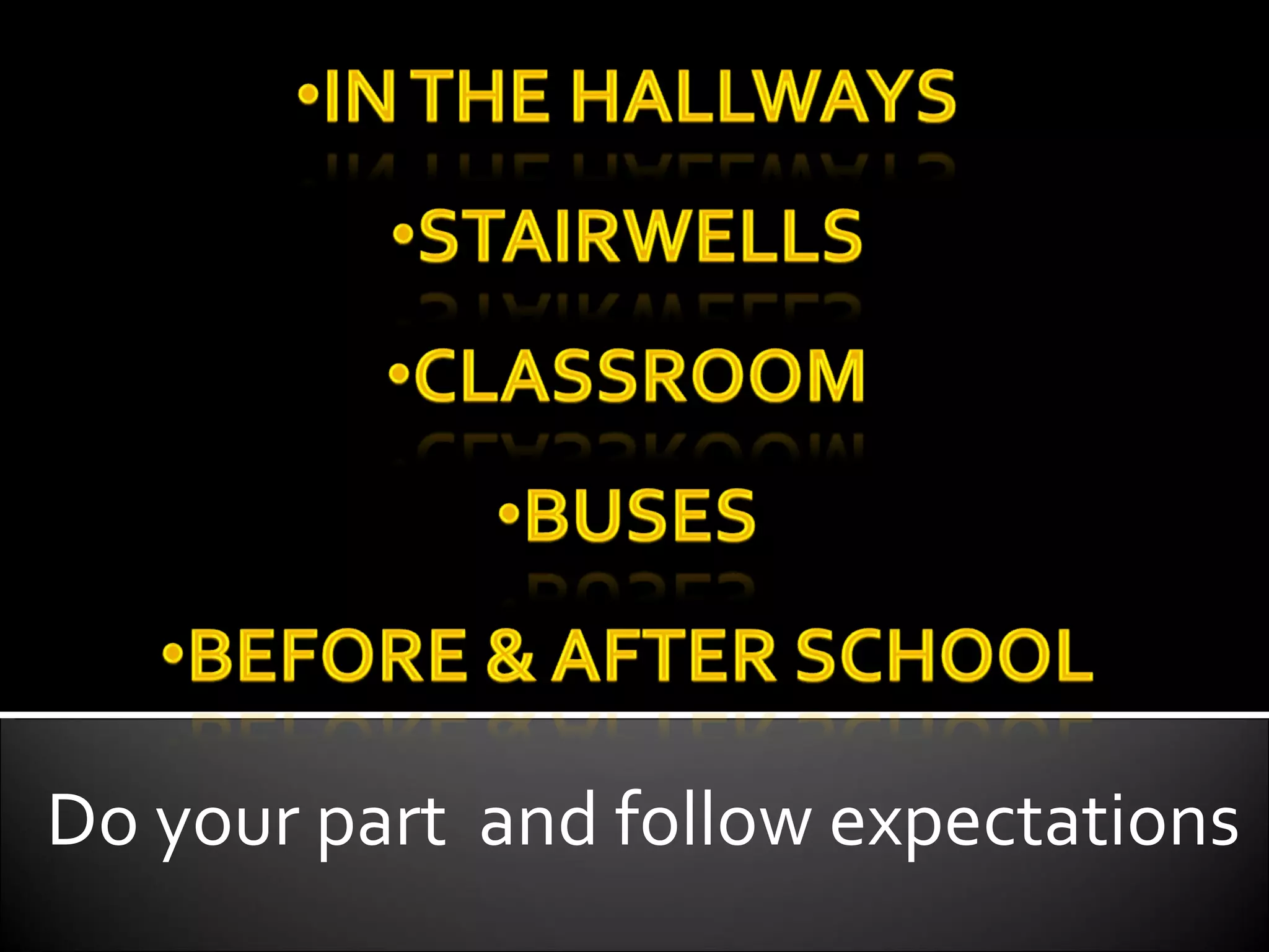 Do your part  and follow expectations 