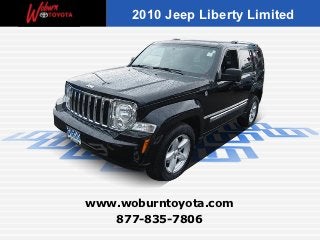 2010 Jeep Liberty Limited




www.woburntoyota.com
   877-835-7806
 