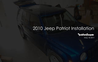 2010 Jeep Patriot Installation May 18 2011 