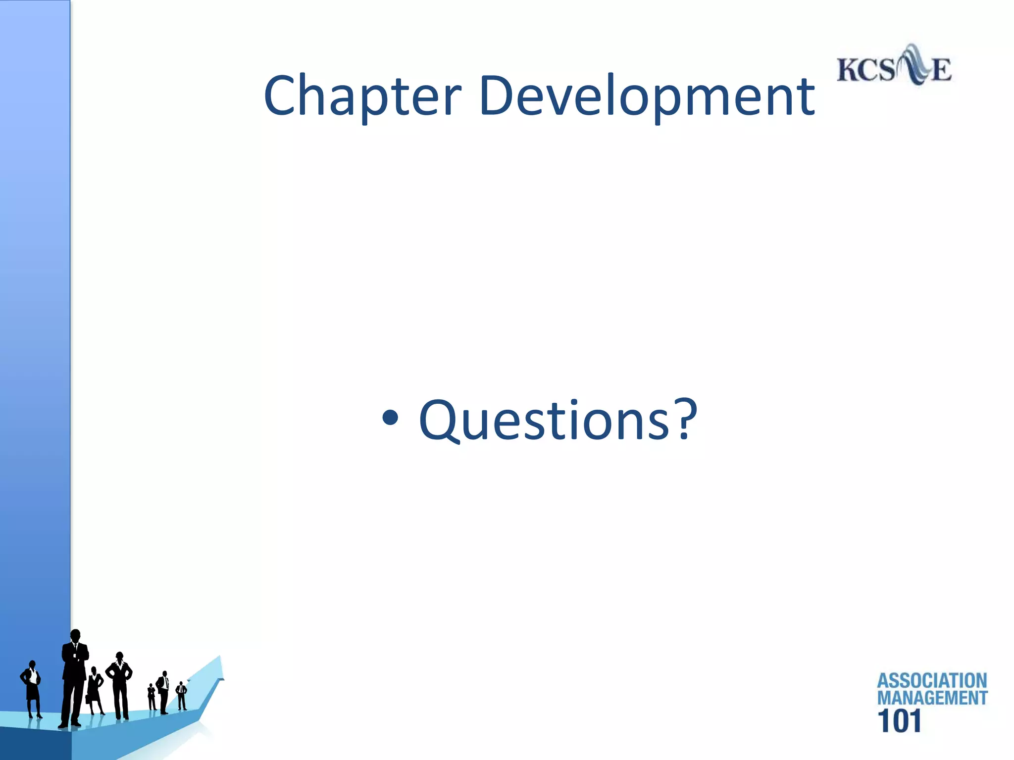 Chapter Development
• Questions?
 