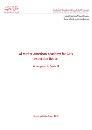 Al Mizhar American Academy for Girls
Inspection Report
Kindergarten to Grade 12
Report published May 2010
 