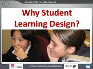 Why Student Learning Design? MacICT 