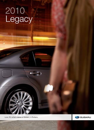 2010
Legacy




Love. It’s what makes a Subaru, a Subaru.
 
