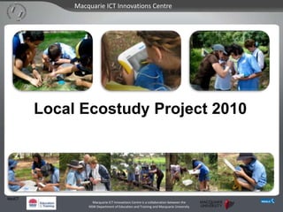 Local Ecostudy Project 2010  MacICT 
