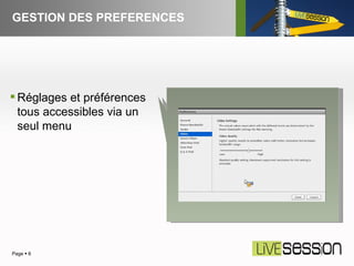 GESTION DES PREFERENCES Page     Réglages et préférences tous accessibles via un seul menu 