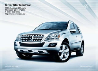 Silver Star Montreal
7800, boulevard Decarie
Montreal, QC H4P 2H4
1 (888) 856-0285
http://www.silverstar.ca/
 