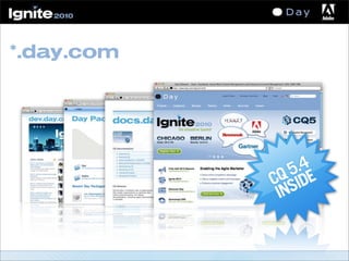 *.day.com
CQ5.4
INSIDE
 