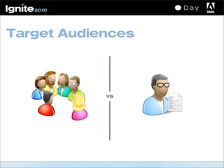 Target Audiences
vs
 