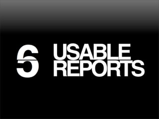 USABLE
REPORTS
 
