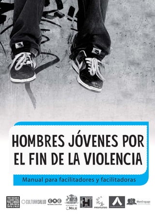 HOMBRES JÓVENES POR
EL FIN DE LA VIOLENCIA
 Manual para facilitadores y facilitadoras
 