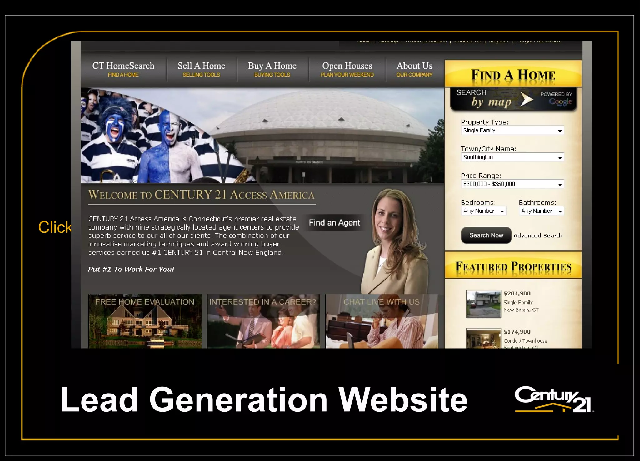 Meriden, CT Office  477 South Broad Street  Meriden, CT  06450  Phone: 203- 634-1876  Toll Free :1-800-525-7793 Fax:  203-237-4142  Kelly Peterson Coach  &  Manager of the Meriden Office 203-634-1876 CALL FOR FREE MARKET ANALYSIS Serving the Great State of Connecticut www.cthomeseekers.com Our Purpose To establish lifelong relationships with the families and households in our marketplaces by providing sound advice, outstanding service and reliable results when it comes to any of their real estate needs. 