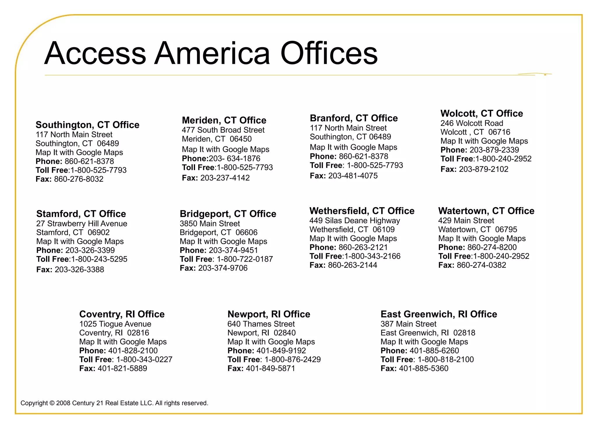 CENTURY 21 Access America ®   Transaction Management Center Entire transaction is coordinated from day one 
