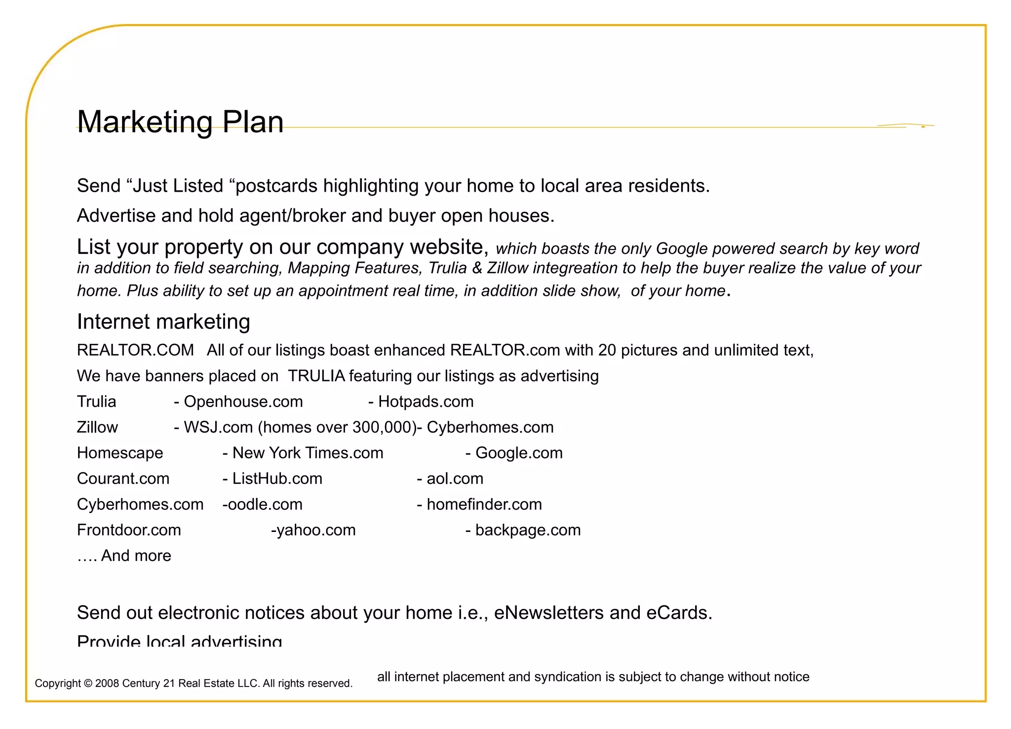 Call Center Open 7 Days a Week to Capture All Calls and Internet Leads, and to set up showings on company listings. Capture Lead  - Transfer to Agent who knows the most about that property 