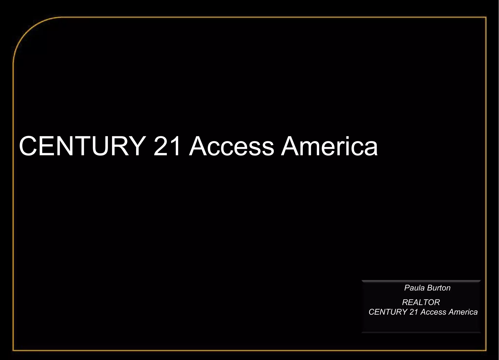 CENTURY 21 Access America Paula Burton  REALTOR  CENTURY 21 Access America 