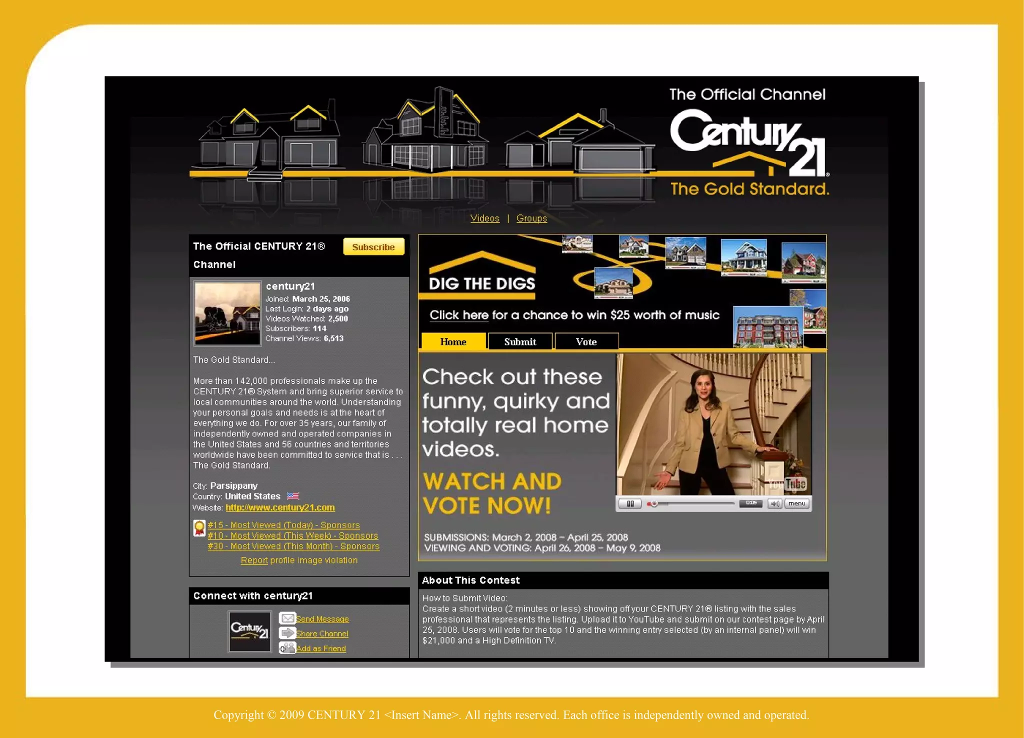 Copyright © 2009 CENTURY 21 <Insert Name>. All rights reserved. Each office is independently owned and operated. 