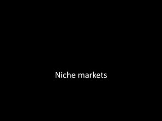 Niche markets