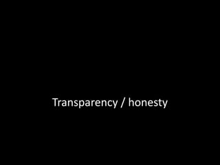 Transparency / honesty