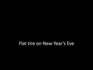 Flat tire on New Year’s Eve