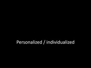 Personalized / individualized