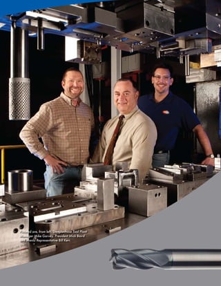 Pictured are, from left, Steeplechase Tool Plant
Manager Mike Garvey, President Mick Baird
and Menlo Representative Bill Kerr.




                                                   www.menlotool.com   •   586-756-6010   91
 