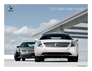2010 Milan+Milan Hybrid




	 	                     mercuryvehicles.com
 