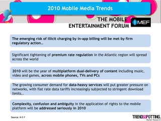 2010 Mobile Media Trends

                                            THE MOBILE
                                   ENTERT...