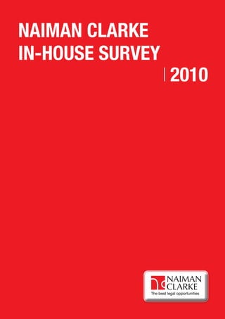 NAIMAN CLARKE
IN-HOUSE SURVEY
                         2010




              The best legal opportunities
 