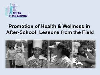Promotion of Health & Wellness in  After-School: Lessons from the Field 