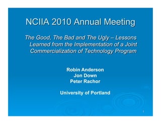 Robin Anderson
    Jon Down
   Peter Rachor

University of Portland
 