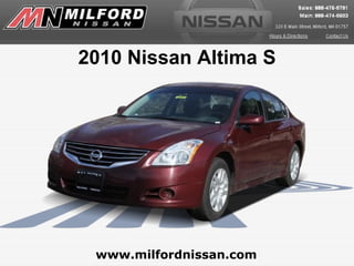 2010 Nissan Altima S www.milfordnissan.com 