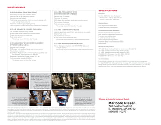 quest pacKages

                                                                                                                                                                          specifications
     fa   fold-away seat pacKage                                                         d23.5 se panasonic® dvd
    fold-Away second-row captain’s chairs                                                entertainment system                                                             engine

    Second-row tip-up easy-entry feature                                                 Second-row 8" monitor                                                            3.5-liter dOHC 24-valve V6 engine2
    Second-row cup holders                                                               Third-row 8" monitor                                                               Horsepower – 235 hp @ 5,800 rpm
    fold-Away spring-assisted third-row bench seating with                                                                                                                  Torque – 240 lb-ft @ 4,400 rpm
                                                                                         dVd player with auxiliary inputs and remote control
        auto-folding head restraints                                                     Two wireless headsets
    Third-row seatback grocery bag hooks                                                                                                                                  drivetrain
                                                                                         first-row center console
    LATCH System (Lower Anchors and Tethers for CHildren)                                     This package requires fold-Away Seat Package.                               front engine/front-wheel drive
                                                                                                                                                                          5-speed automatic transmission
     dp   3.5 s driver’s power pacKage                                                    l   3.5 sl leather pacKage                                                      suspension and brakes
    16" 7-spoke aluminum-alloy wheels                                                    Leather-appointed seats (front- and second-row seats)
    8-way power driver’s seat with manual lumbar                                                                                                                          front: Independent strut suspension
                                                                                         Heated front seats                                                               Rear: Multi-link independent suspension
    Power sliding rear driver-side door                                                  Adjustable front armrests                                                        front and rear stabilizer bars
    Rear sonar system1                                                                   4-way power front-passenger seat                                                 4-wheel vented disc brakes
          This package requires fold-Away Seat Package.                                       This package requires Panasonic® dVd Entertainment System.                  Anti-lock Braking System (ABS)
                                                                                                                                                                          Electronic Brake force distribution (EBd)
    d1 panasonic® dvd entertainment
                                                                                         n    3.5 se navigation pacKage                                                   Brake Assist
    system (3.5 s, 3.5 sl)
                                                                                         Nissan Navigation System with dVd-ROM atlas and                                  wheeLs and tires
    Second-row 8" monitor                                                                   7" LCd monitor
    dVd player with auxiliary inputs and remote control                                       This package requires 3.5 SE   Panasonic®   dVd Entertainment System.
                                                                                                                                                                          16" x 6.5" Steel wheels with bolt-on wheel covers (3.5, 3.5 S)
    Two wireless headsets                                                                                                                                                 16" x 6.5" 7-spoke aluminum-alloy wheels (3.5 SL)
    dual Media Playback with wireless headset capability and                                                                                                              17" x 6.5" 6-spoke aluminum-alloy wheels (3.5 SE)
        two headset jacks (standard on 3.5 SL)                                                                                                                            P225/65HR16 All-season tires (3.5, 3.5 S, 3.5 SL)
    Bluetooth® Hands-free Phone System (3.5 SL)                                                                                                                           P225/60HR17 All-season tires (3.5 SE)
    first-row center console (3.5 SL)                                                                                                                                     warranties
          This package requires fold-Away Seat Package.
                                                                                                                                                                          Every Nissan is backed by a 36-month/36,000-mile limited vehicle coverage and
                                                                                                                                                                          a 5-year/60,000-mile limited powertrain coverage. (for complete information, see your
                                                                                                                                                                          Nissan dealer and read the actual limited warranty.) for extra protection, you can also
                                                                                                                                                                          add Security+Plus ®, the only extended service agreement approved by Nissan.




                                              Second- and third-row fold-Away
                                          >
                                              Seats instantly give you enough
                                              cargo space to hold a refrigerator
                                              or other 4' x 8' items.

                                                    Quest’s available leather- >
                                                      appointed interior is our
                                                       best statement yet that
                                                  high fashion and high func-
                                                    tion can go hand in hand.                                                  >




       you’re always traveling first >                                                                                             If you’re a kid or a kid at
                                                                                                                               >
           class with the available                                                                                                heart, things are looking up.          choose a dealer to buy your quest:
      SkyView glass-paneled roof                                                                                                   Quest features an available
       and aircraft-style overhead                                                                                                 Panasonic® dVd Entertainment
        console, complete with air
           vents that rotate 360º.
                                                                                                                                   System with up to two flip-
                                                                                                                                   down monitors.
                                                                                                                                                                                          Marlboro Nissan
1The optional Rear Sonar System is a convenience, but is not a substitute for proper backing procedures. Always turn and check that it is safe to do so before
                                                                                                                                                                                          740 Boston Post Rd.
backing up. The Rear Sonar System may not detect every object behind you. 2 use regular fuel with 87 octane. for maximum power, use premium fuel. Panasonic is
a registered trademark of Panasonic Corporation of North America. The Bluetooth word mark and logos are owned by Bluetooth SIG, Inc. and any use of such marks by
                                                                                                                                                                                          E. Marlboro, MA 01752
Nissan is under license.                                                                                                                                                                  (866) 981-0277
All illustrations, photographs and specifications are based on the latest product information available. Some vehicles shown with optional equipment. See the actual
vehicle for complete accuracy. Availability and delivery times for particular models or equipment may vary. Nissan North America, Inc. reserves the right to make
changes at any time, without prior notice, in prices, colors, materials, equipment, specifications and models, and to discontinue models or equipment. Specifications,
options and accessories may differ in Hawaii, u.S. territories and other countries. for additional information on availability, options or accessories, see your Nissan
dealer. The Nissan names, logos, product names, feature names, and slogans are trademarks owned by or licensed to Nissan Motor Co. Ltd. and/or its North American
subsidiaries. Always wear your seat belt, and please don’t drink and drive. © 2008 Nissan North America, Inc..
 
