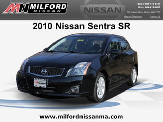 www.milfordnissanma.com 2010 Nissan Sentra SR 