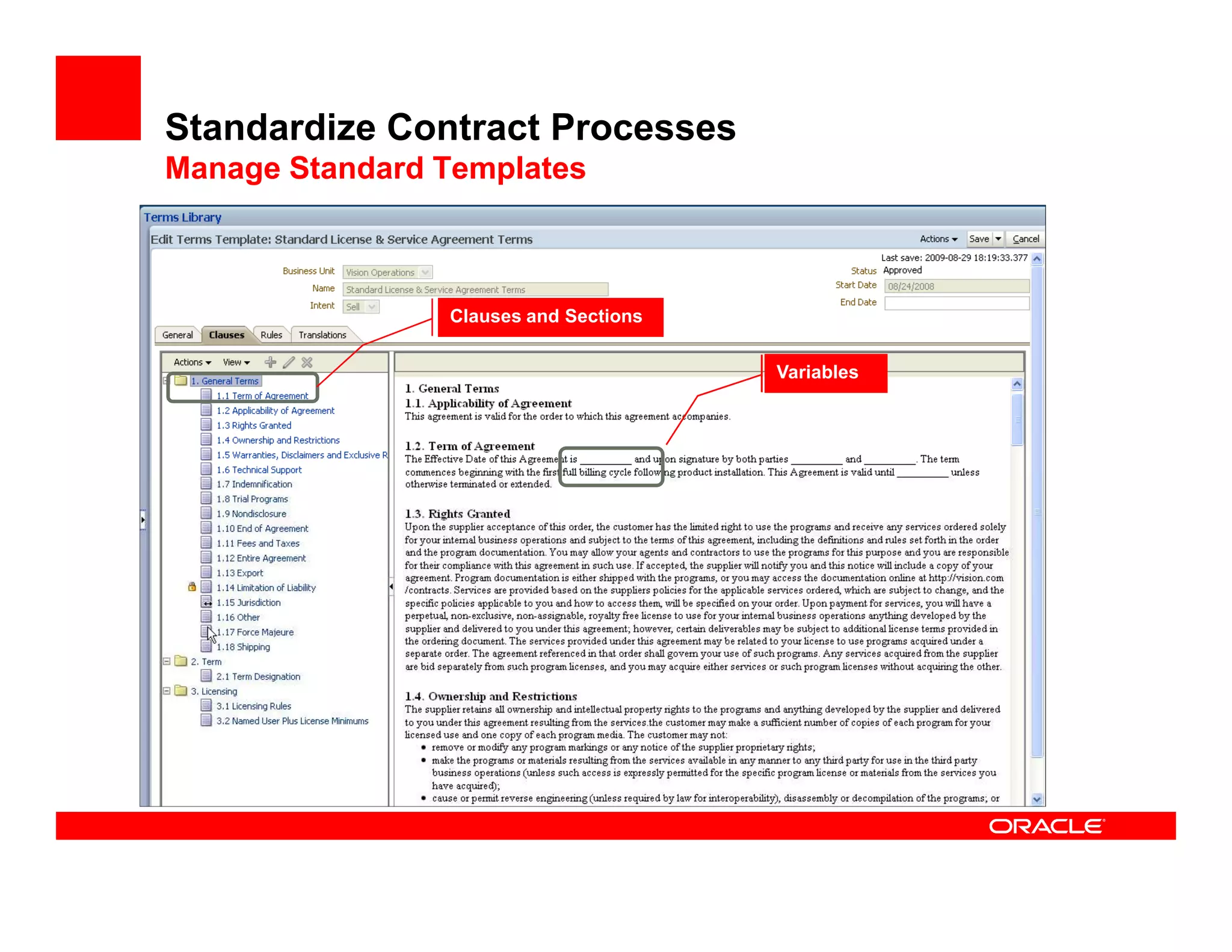 Standardize Contract Processes
Manage Standard Templates



                Clauses and Sections


                                       Variables
 