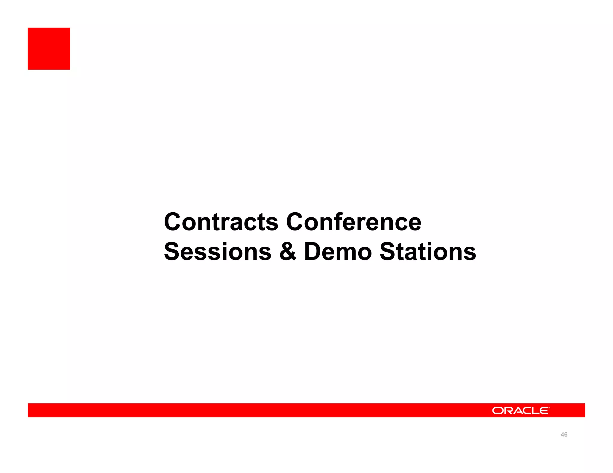Contracts Conference
Sessions & Demo Stations




                           46
 