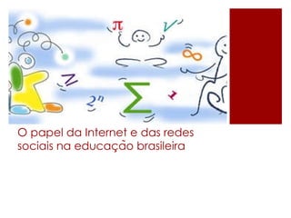 O papel da Internet e das redes sociais na educação brasileira 