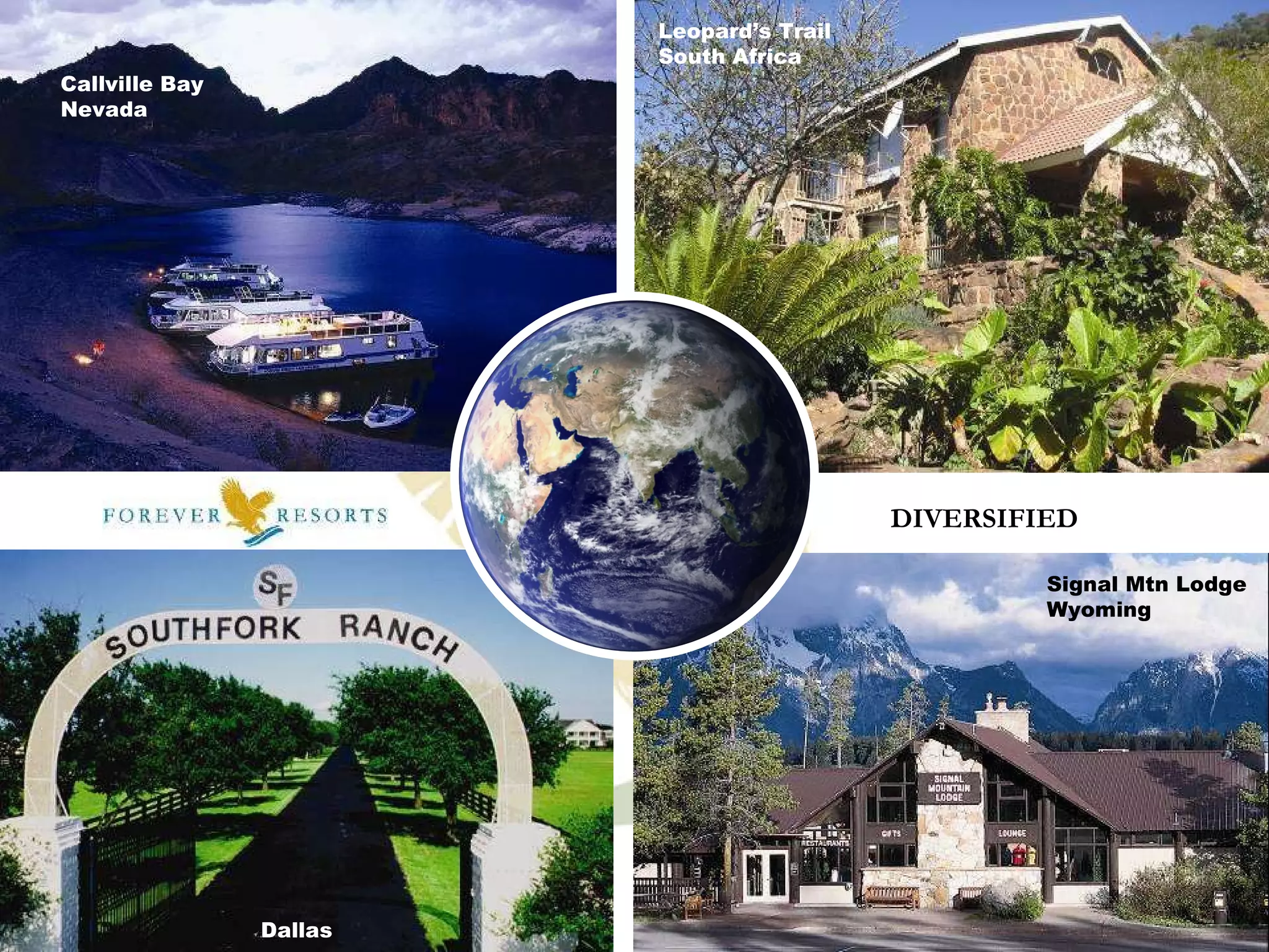 DIVERSIFIED Leopard’s Trail South Africa Callville Bay Nevada Dallas Signal Mtn Lodge Wyoming 