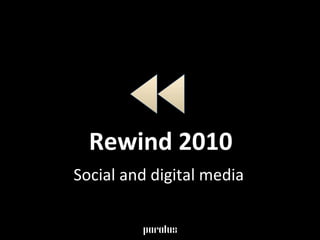 Rewind 2010 Social and digital media  