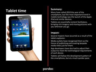 Summary:  Many have called 2010 the year of the smartphone, but the most important trend in mobile technology was the laun...