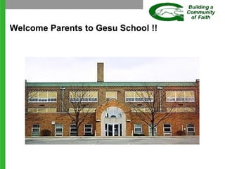 Welcome Parents to Gesu School !! 