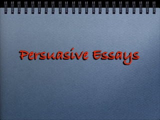Persuasive Essays
 