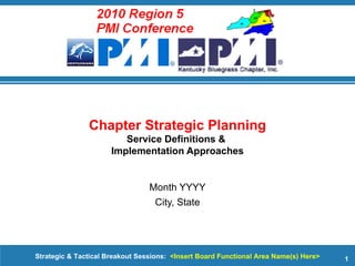 Month YYYY City, State Chapter Strategic Planning Service Definitions &  Implementation Approaches 