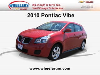 www.wheelergm.com 2010 Pontiac Vibe 