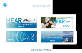 horizontal posters
CONCEPT ONE
LIVING LIFE TO THE FULLEST
it’sawholenew world
HEARnow
page 3 of 21
it’s a whole new world
...