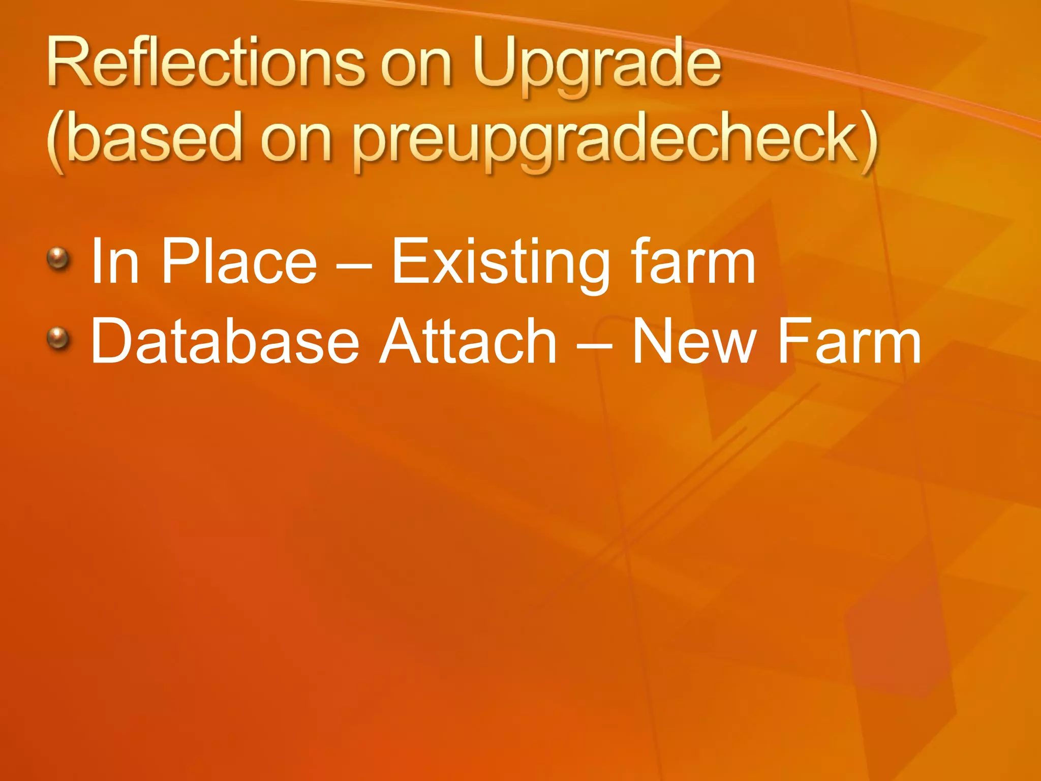 In Place – Existing farm Database Attach – New Farm 