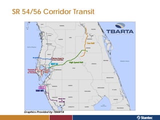SR 54/56 Corridor Transit




   Graphics Provided by TBARTA
 