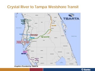 Crystal River to Tampa Westshore Transit




   Graphics Provided by TBARTA
 
